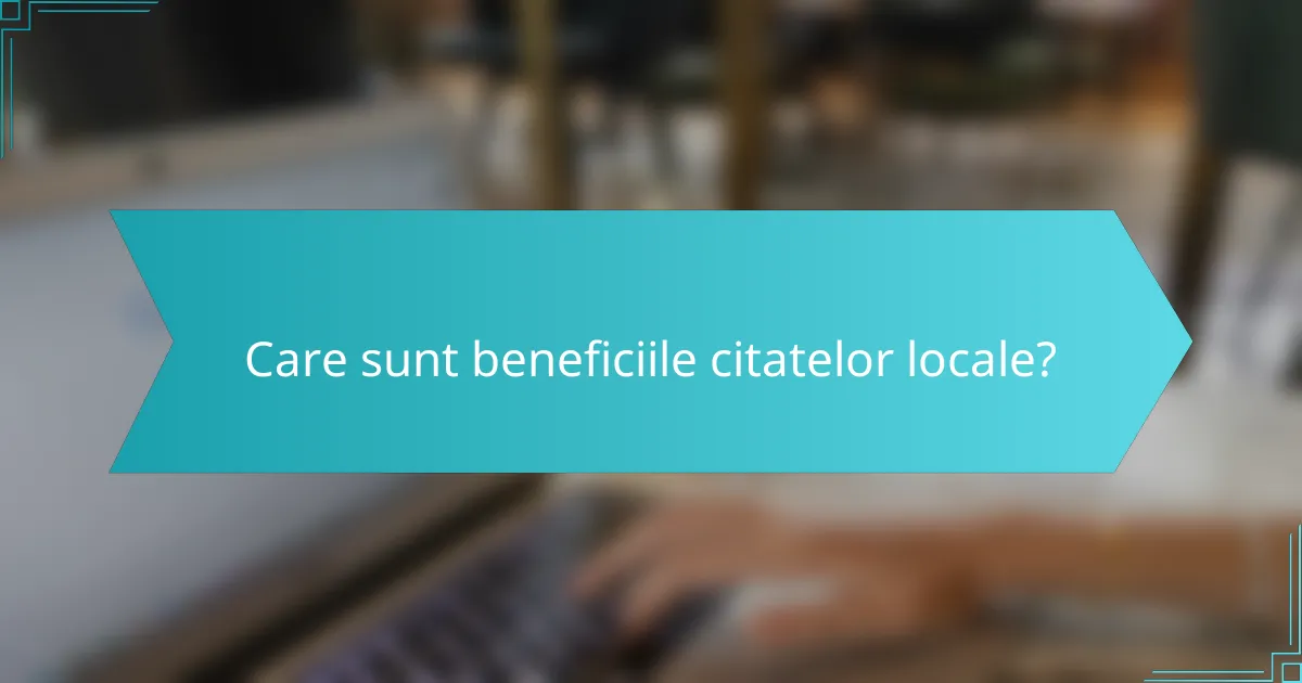 Care sunt beneficiile citatelor locale?