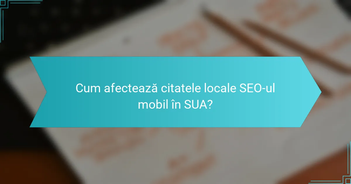 Cum afectează citatele locale SEO-ul mobil în SUA?