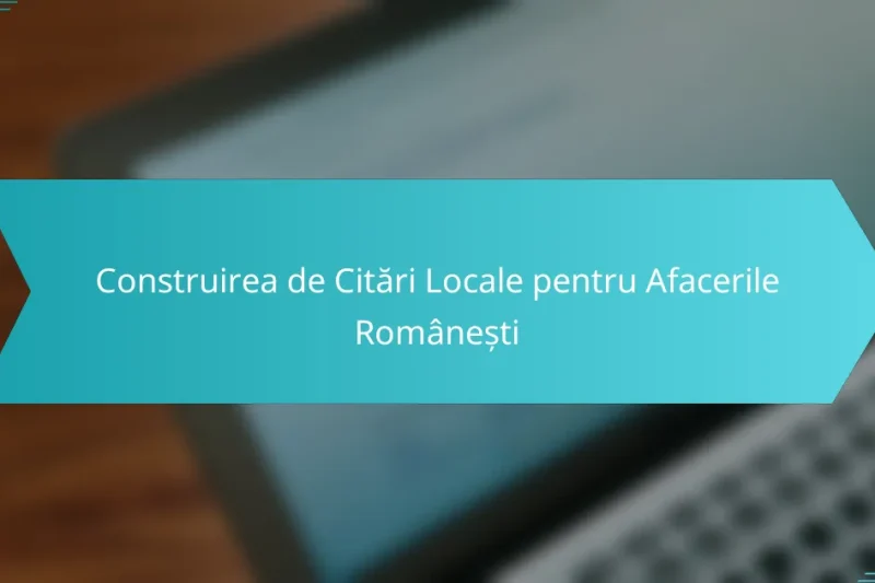 Construirea de Citări Locale pentru Afacerile Românești