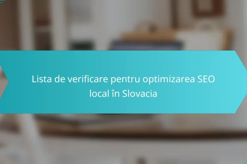 Lista de verificare pentru optimizarea SEO local în Slovacia