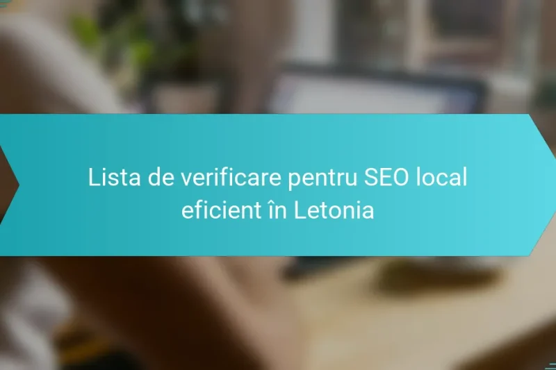 Lista de verificare pentru SEO local eficient în Letonia