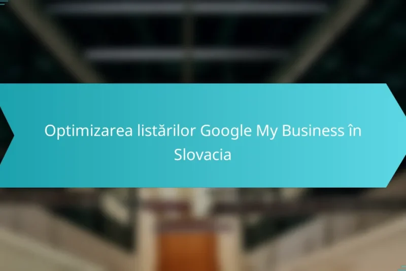 Optimizarea listărilor Google My Business în Slovacia